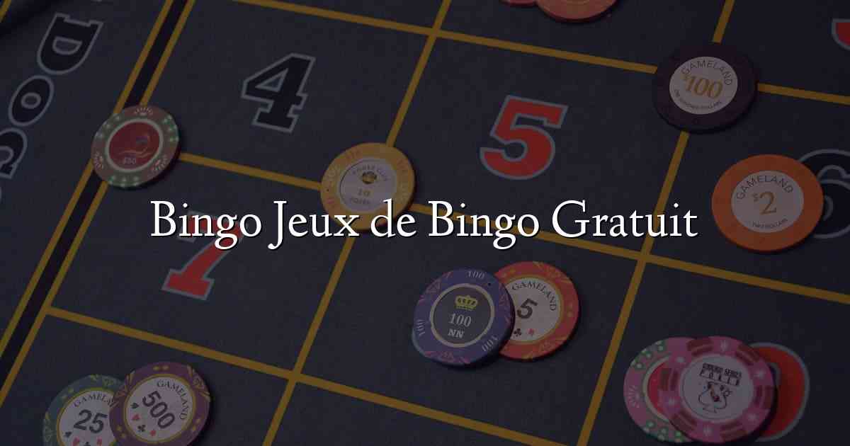 Bingo Jeux de Bingo Gratuit