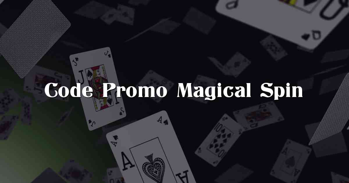 Code Promo Magical Spin