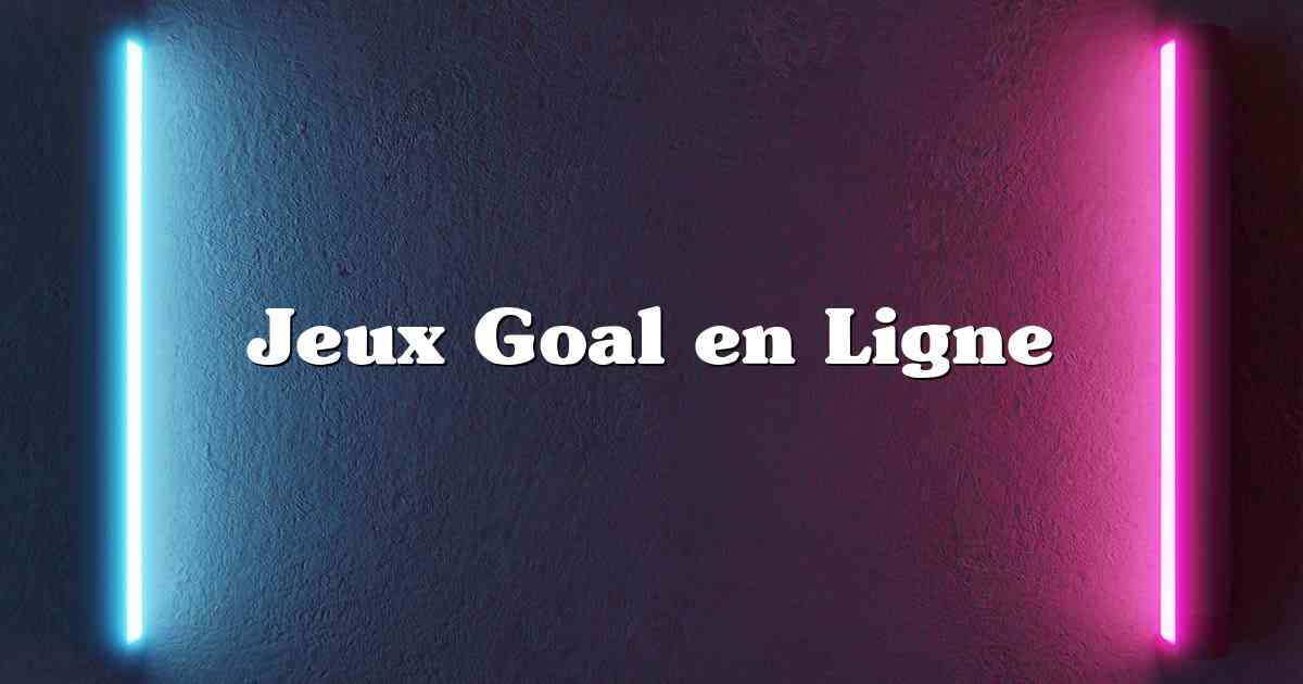 Jeux Goal en Ligne