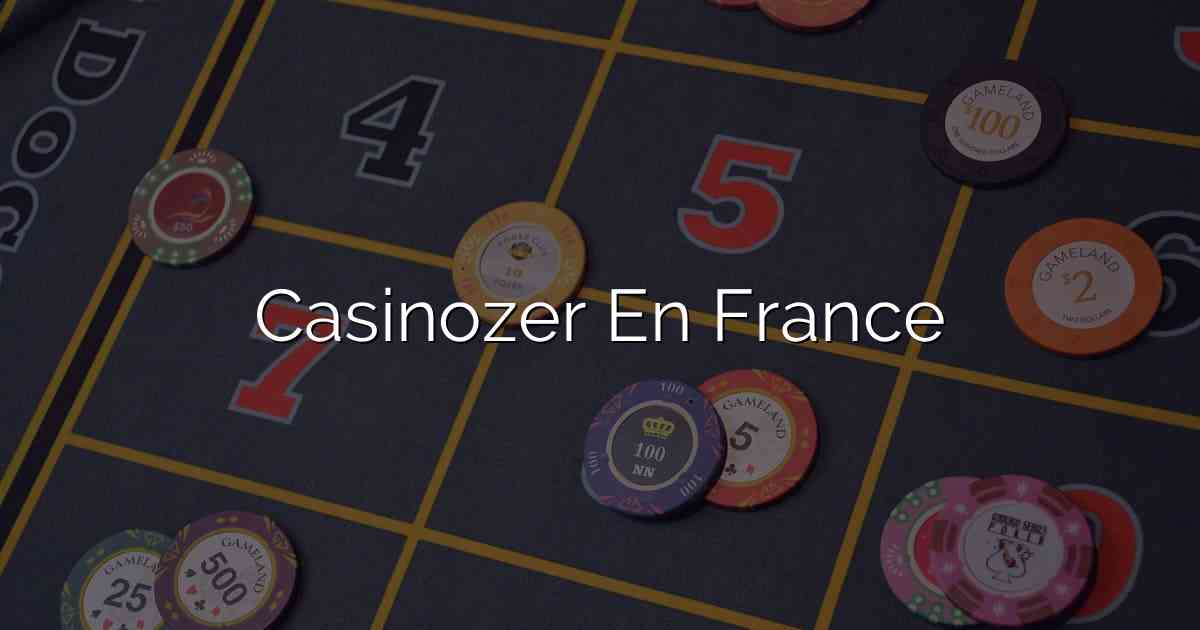 Casinozer En France