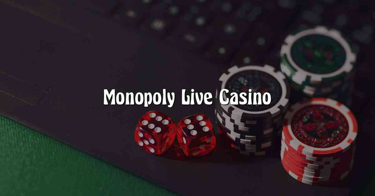 Monopoly Live Casino