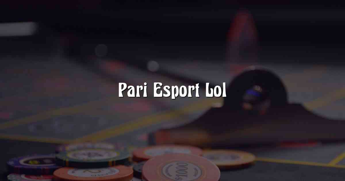 Pari Esport Lol