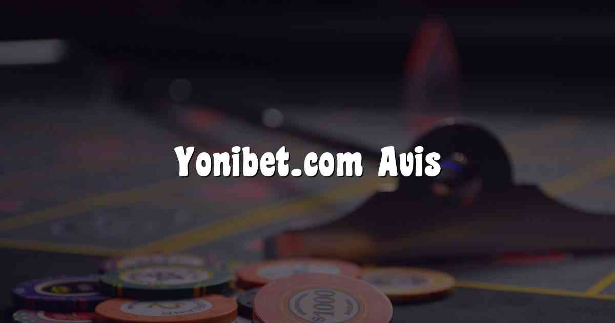 Yonibet.com Avis