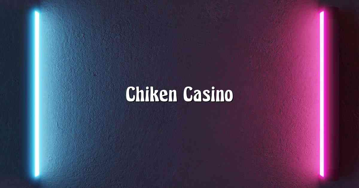 Chiken Casino