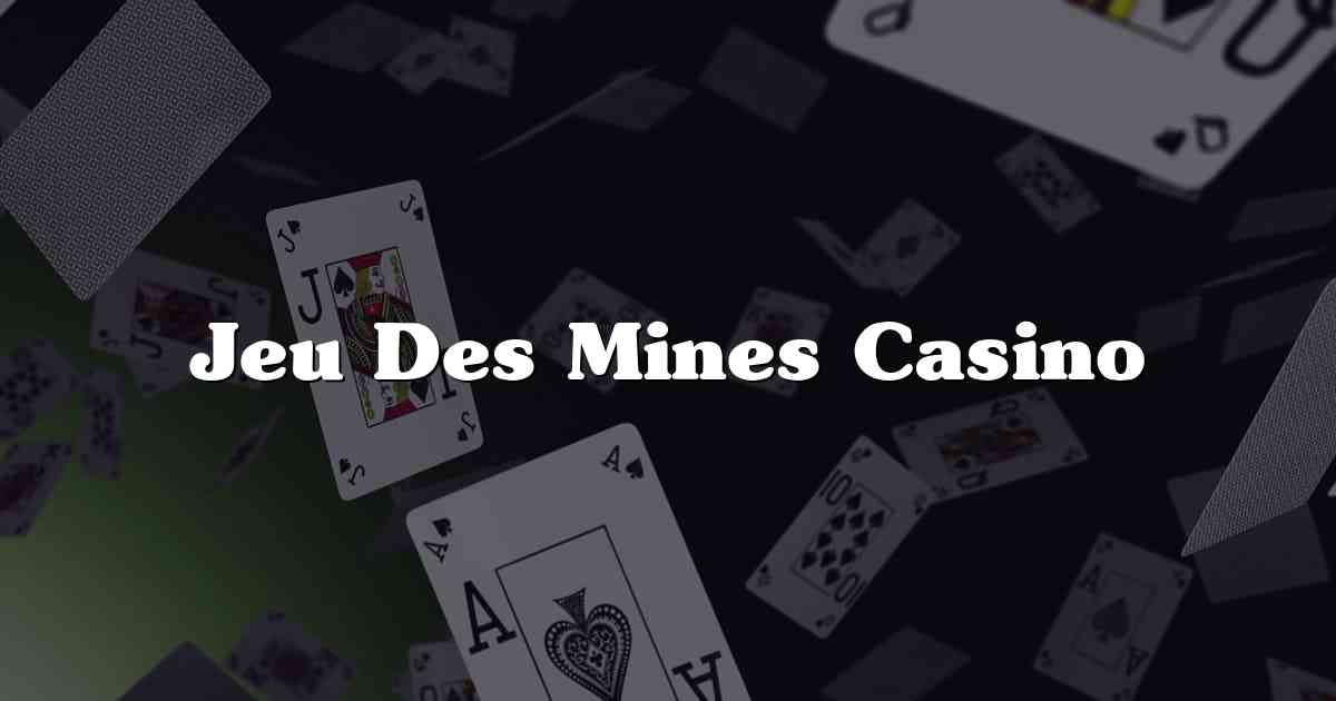 Jeu Des Mines Casino