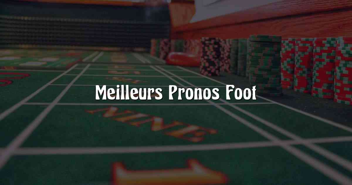 Meilleurs Pronos Foot