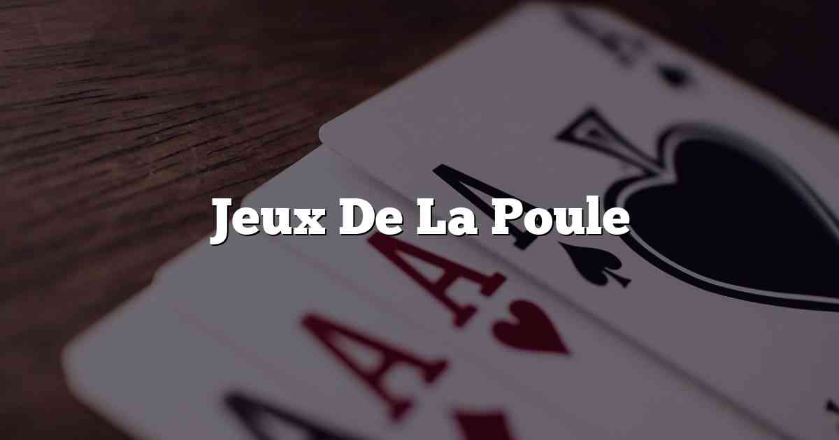 Jeux De La Poule