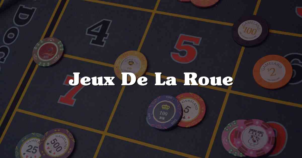 Jeux De La Roue