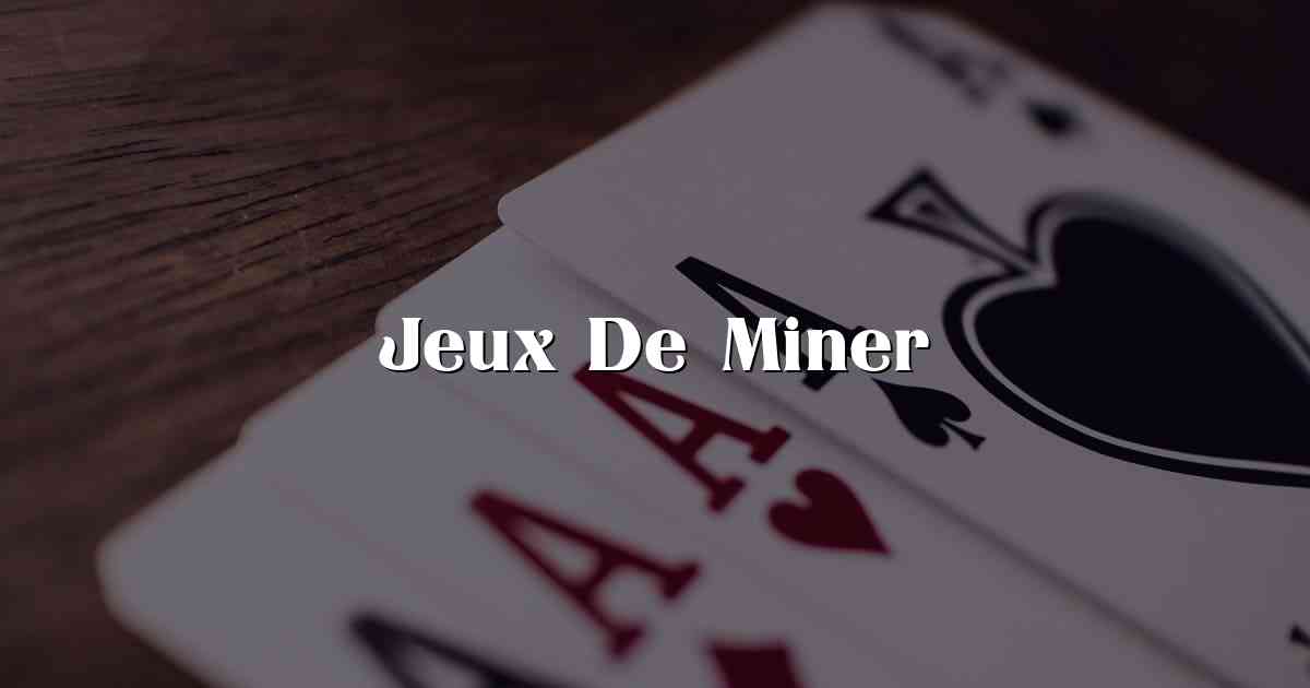 Jeux De Miner