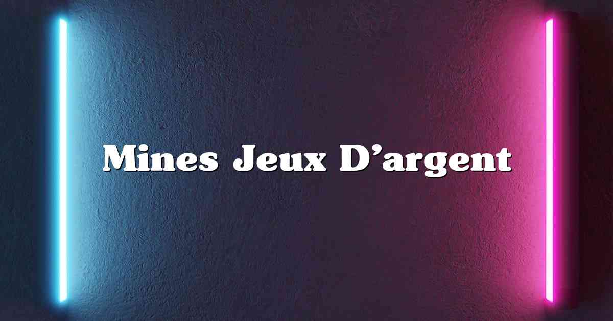 Mines Jeux D’argent