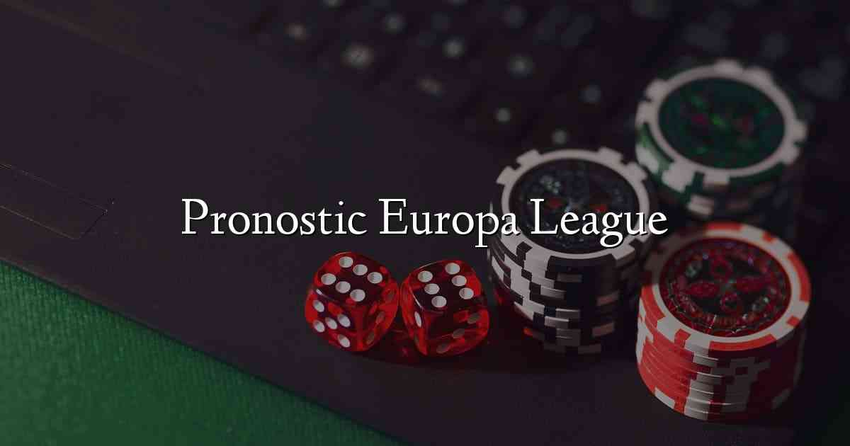 Pronostic Europa League