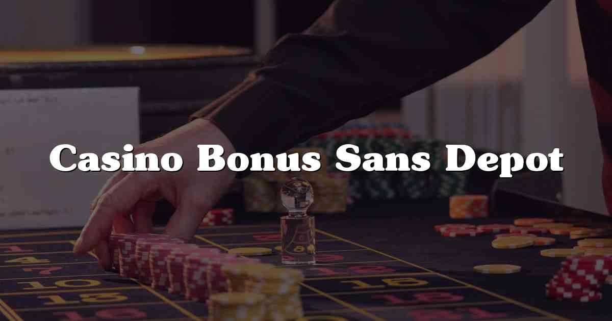 Casino Bonus Sans Depot