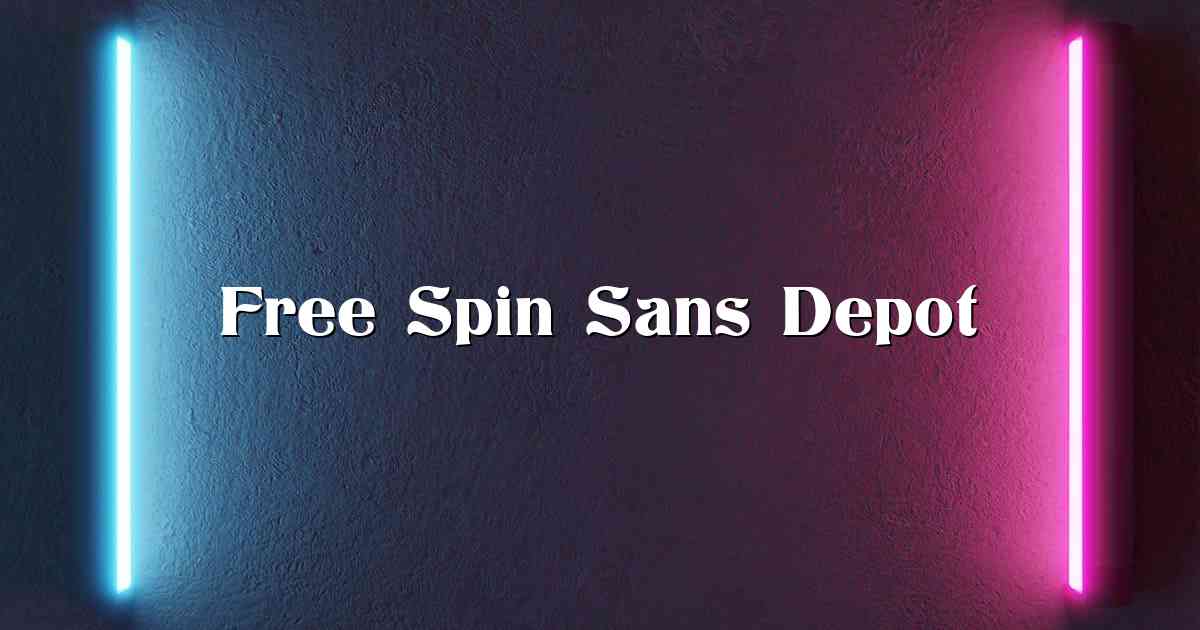 Free Spin Sans Depot