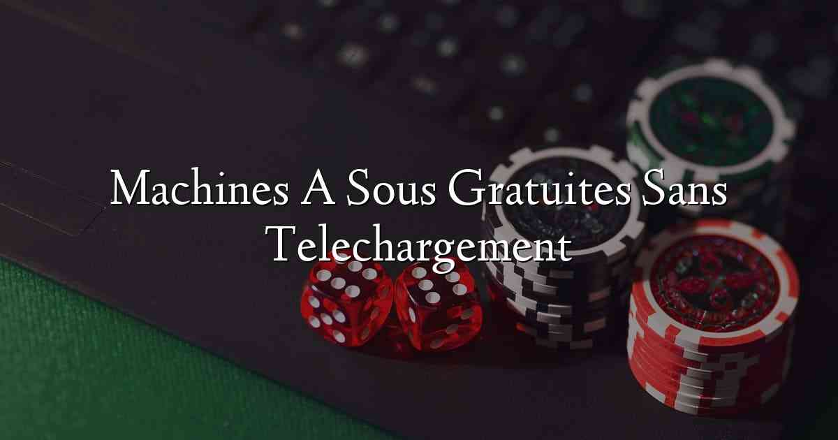 Machines A Sous Gratuites Sans Telechargement