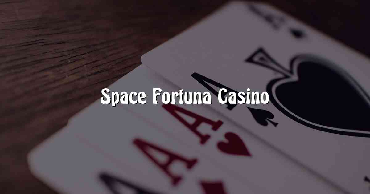 Space Fortuna Casino