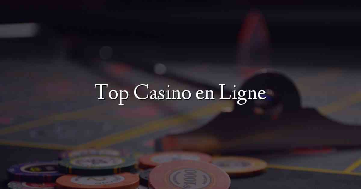 Top Casino en Ligne