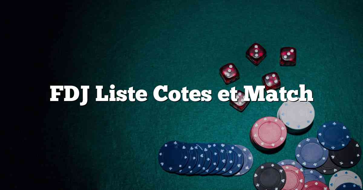 FDJ Liste Cotes et Match