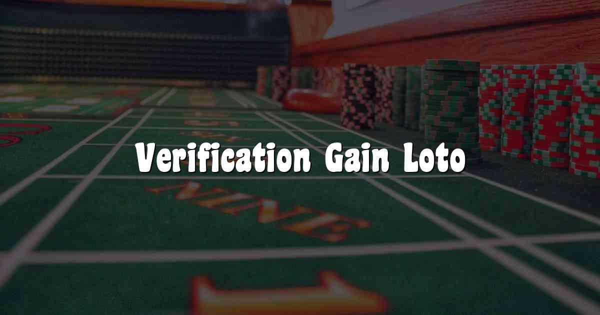 Verification Gain Loto