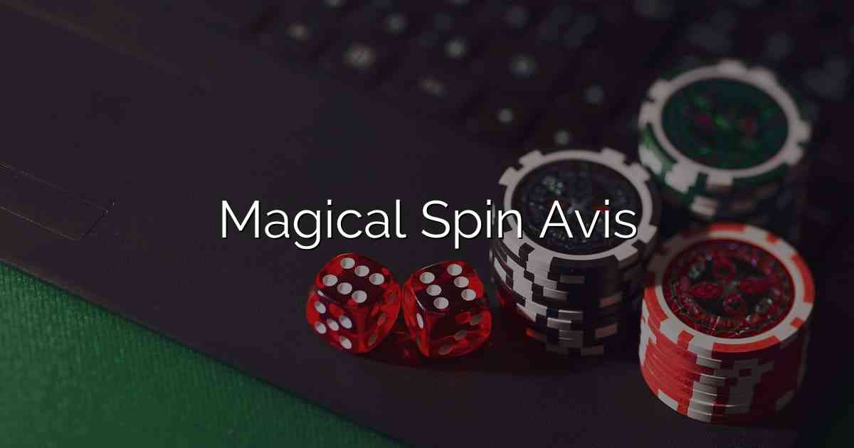 Magical Spin Avis